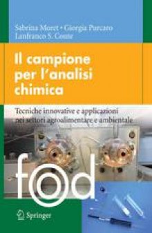 Il campione per l’analisi chimica: Tecniche innovative e applicazioni nei settori agroalimentare e ambientale
