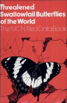 Threatened swallowtail butterflies of the world: the IUCN red data book