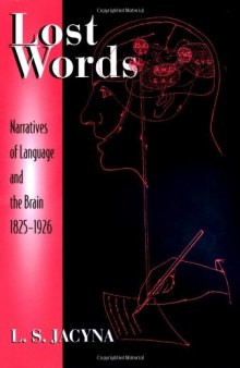 Lost words: narratives of language and the brain, 1825-1926