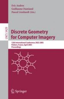 Discrete Geometry for Computer Imagery: 12th International Conference, DGCI 2005, Poitiers, France, April 13-15, 2005. Proceedings