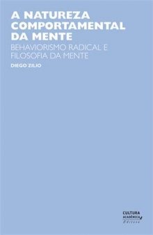 A natureza comportamental da mente: behaviorismo radical e filosofia da mente