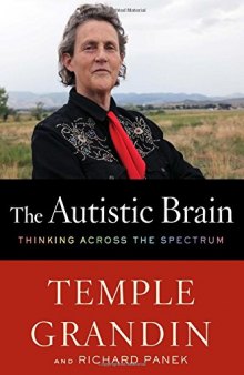 The autistic brain : thinking across the spectrum