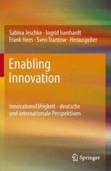 Enabling Innovation: Innovationsfähigkeit - deutsche und internationale Perspektiven