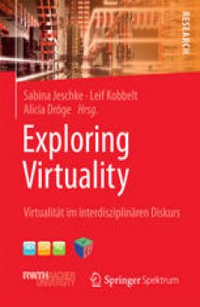 Exploring Virtuality: Virtualität im interdisziplinären Diskurs
