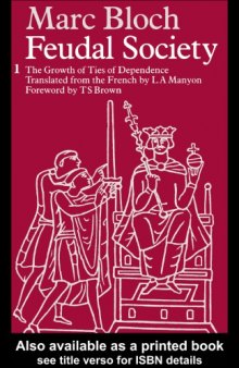 Feudal Society, Vol 1 : Vol 1: The Growth and Ties of Dependence