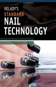 Milady's Standard Nail Technology , Sixth Edition  
