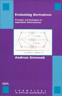 Evaluating Derivatives: Principles and Techniques of Algorithmic Differentiation (Frontiers in Applied Mathematics)