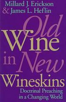 Old wine in new wineskins : doctrinal preaching in a changing world