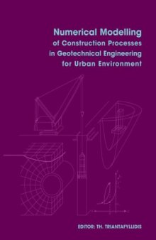 Numerical modelling of construction processes in geotechnical engineering for urban environment : proceedings of the International Conference on Numerical Simulation of Construction Processes in Geotechnical Engineering for Urban Environment, 23/24 March, 2006, Bochum, Germany