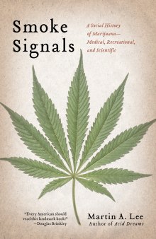 Smoke signals: a social history of marijuana — medical, recreational and scientific