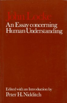 An Essay Concerning Human Understanding (Clarendon Edition of the Works of John Locke)