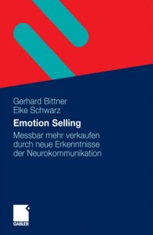 Emotion Selling: Messbar mehr verkaufen durch neue Erkenntnisse der Neurokommunikation