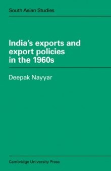 India's Exports and Export Policies in the 1960's (Cambridge South Asian Studies (No. 19))