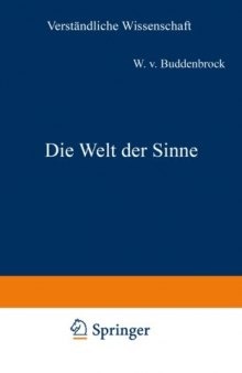 Die Welt der Sinne: Eine gemeinverständliche Einführung in die Sinnesphysiologie