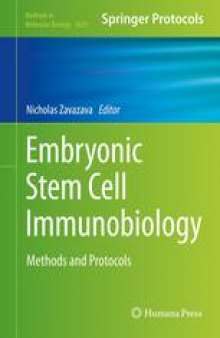 Embryonic Stem Cell Immunobiology: Methods and Protocols