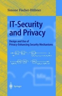 IT-Security and Privacy: Design and Use of Privacy-Enhancing Security Mechanisms