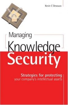 Managing Knowledge Security: Strategies for Protecting Your Company's Intellectual Assets
