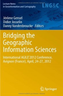 Bridging the Geographic Information Sciences: International AGILE'2012 Conference, Avignon (France), April, 24-27, 2012