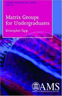 Matrix Groups for Undergraduates (Student Mathematical Library 29)  