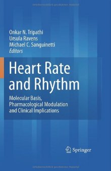 Heart Rate and Rhythm: Molecular Basis, Pharmacological Modulation and Clinical Implications