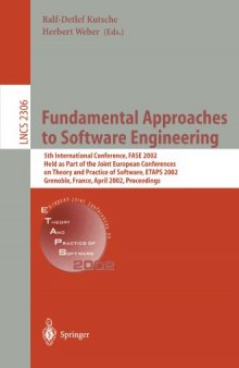 Fundamental Approaches to Software Engineering: 5th International Conference, FASE 2002 Held as Part of the Joint European Conferences on Theory and Practice of Software, ETAPS 2002 Grenoble, France, April 8–12, 2002 Proceedings