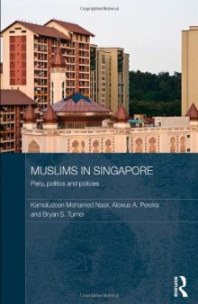 Muslims in Singapore: Piety, Politics and Policies (Routledge Contemporary Southeast Asia Series)