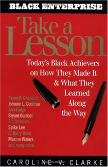 Take a Lesson: Today's Black Achievers on How They Made It and What They Learned Along the Way