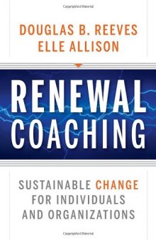 Renewal Coaching: Sustainable Change for Individuals and Organizations  
