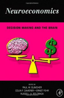 Neuroeconomics: Decision Making and the Brain  