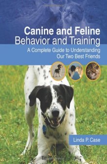 Canine and Feline Behavior and Training: A Complete Guide to Understanding our Two Best Friends (Veterinary Technology)