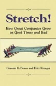 Stretch! How Great Companies Grow in Good Times and Bad