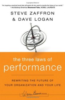 The Three Laws of Performance: Rewriting the Future of Your Organization and Your Life (J-B Warren Bennis Series)