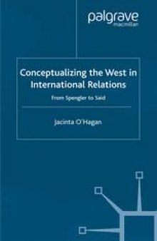 Conceptualizing the West in International Relations: From Spengler to Said