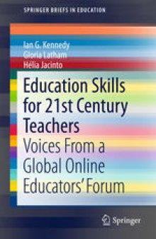 Education Skills for 21st Century Teachers: Voices From a Global Online Educators’ Forum