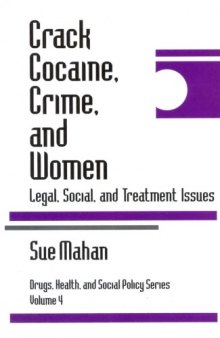 Crack Cocaine, Crime, and Women: Legal, Social, and Treatment Issues