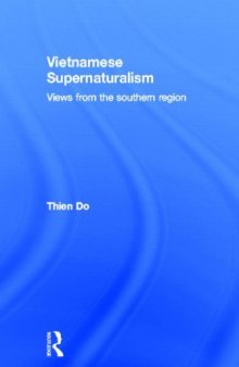 Vietnamese Supernaturalism: Views from the Southern Region (Anthropology of Asia)