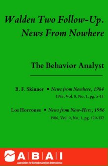 Behavior Analyst Vol. 8(1), Vol. 9(1) Walden Two Follow-Up. News From Nowhere
