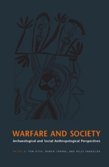 Warfare and Society: Archaeological and Social Anthropological Perspectives