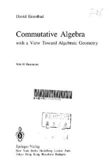 Commutative Algebra, with a View Toward Algebraic Geometry [bad OCR]