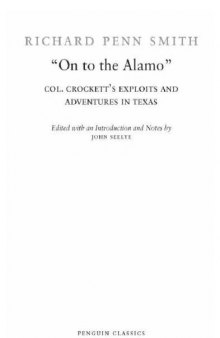On to the Alamo: Col. Crockett's exploits and adventures in Texas  