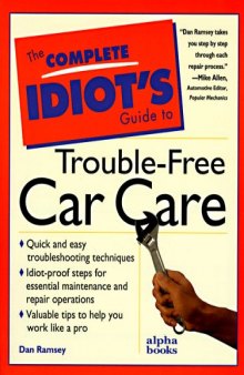 Complete Idiot's Guide to Trouble - Free Car Care