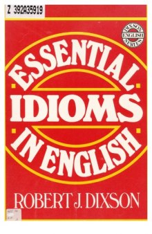 Essential Idioms in English: With Exercises for Practice and Tests