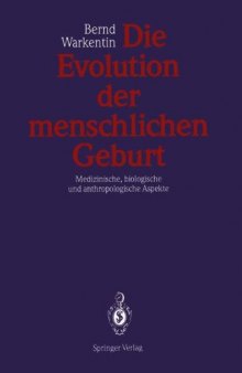 Die Evolution der menschlichen Geburt: Medizinische, biologische und anthropologische Aspekte