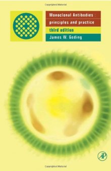 Monoclonal antibodies: principles and practice : production and application of monoclonal antibodies in cell biology, biochemistry and immunology