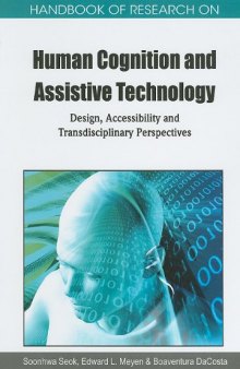 Handbook of Research on Human Cognition and Assistive Technology: Design, Accessibility and Transdisciplinary Perspectives (Handbook of Research On...)