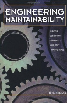 Engineering Maintainability:: How to Design for Reliability and Easy Maintenance