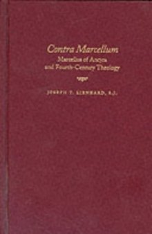 Contra Marcellum: Marcellus of Ancyra and Fourth-Century Theology