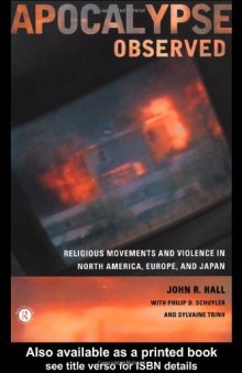 Apocalypse Observed: Religious Movements and Violence in North America, Europe, and Japan