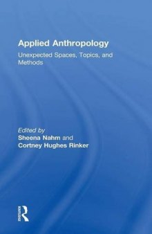 Applied Anthropology: Unexpected Spaces, Topics and Methods