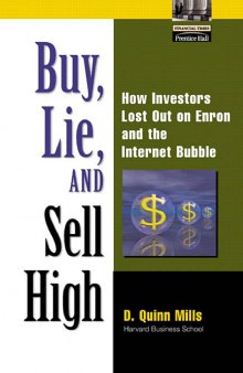 Buy, Lie, and Sell High : How Investors Lost Out On Enron and the Internet Bubble